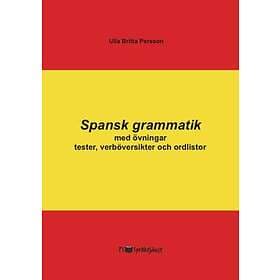 Spansk Grammatik Med Övningar, Tester, Verböversikter Och Ordlistor