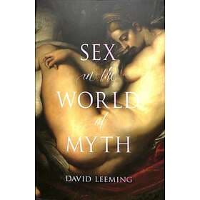 Sex in the World of Myth av David Leeming