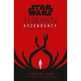 Star Wars: Thrawn Ascendancy (Book II: Greater Good)