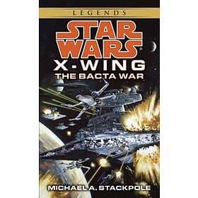 The Bacta War: Star Wars Legends (X-Wing)