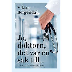 Jo doktorn det var en sak till ...