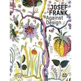 Josef Frank – Against Design