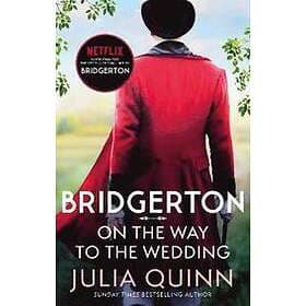 Julia Quinn: Bridgerton: On The Way To Wedding (Bridgertons Book 8)