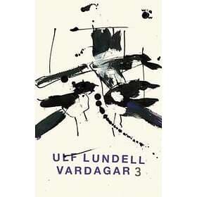 Ulf Lundell: Vardagar 3