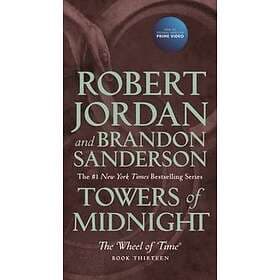 Robert Jordan, Brandon Sanderson: Towers of Midnight: Book Thirteen the Wheel Time