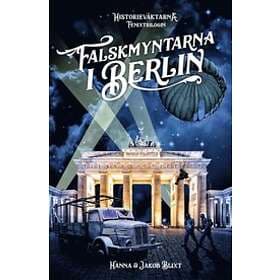 Hanna Blixt, Jakob Blixt: Historieväktarna Fenixtrilogin: Falskmyntarna i Berlin (1)