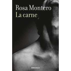 Rosa Montero: La Carne / Flesh