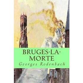 Georges Rodenbach: Bruges-la-morte