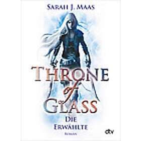 Sarah J Maas: Throne of Glass 1 Die Erwählte