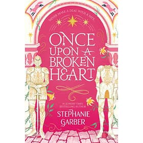 Stephanie Garber: Once Upon A Broken Heart