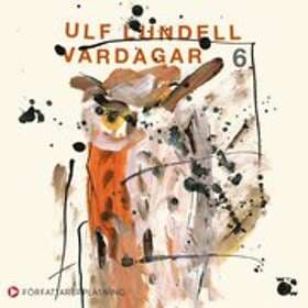 Ulf Lundell: Vardagar 6