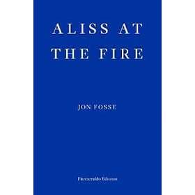 Jon Fosse: Aliss at the Fire