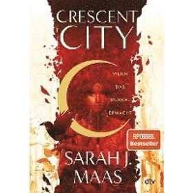 Sarah J Maas: Crescent City 01 Wenn das Dunkel erwacht