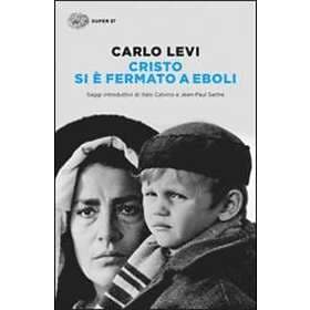 Carlo Levi: Cristo si e fermato a Eboli