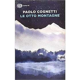 Paolo Cognetti: Le otto montagne