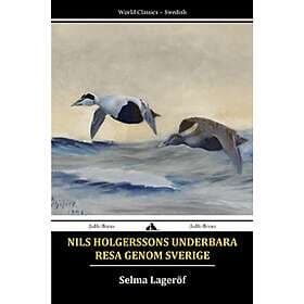 Selma Lagerlöf: Nils Holgerssons Underbara Resa Genom Sverige