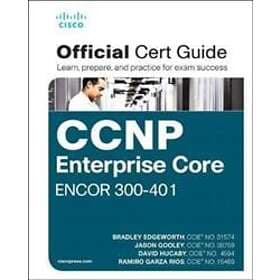 Brad Edgeworth: CCNP and CCIE Enterprise Core ENCOR 350-401 Official Cert Guide