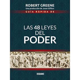 Robert Greene: Guía Rápida de las 48 Leyes del Poder The Laws of Power