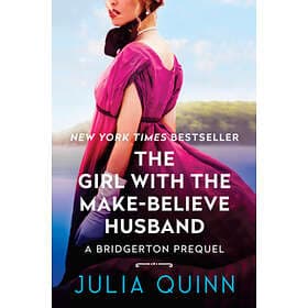 Julia Quinn: The Girl with the Make-Believe Husband: A Bridgerton Prequel