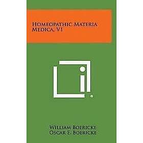 William Boericke: Homeopathic Materia Medica, V1