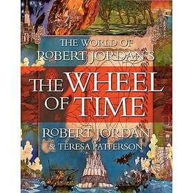 Robert Jordan, Teresa Patterson: World Of Robert Jordan's The Wheel Time