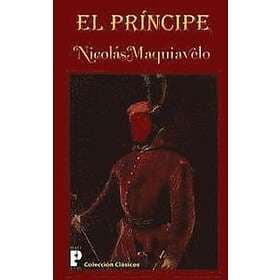 Nicolas Maquiavelo: El príncipe