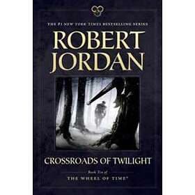 Robert Jordan: Crossroads of Twilight: Book Ten 'The Wheel Time'