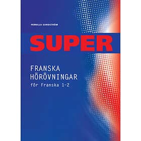 Pernilla Sundström: Super Franska hörövningar 1-2 kopieringsunderlag