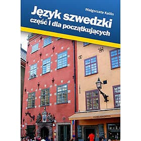 Malgorzata Kallin: Svenska för polska nybörjare (Jezyk szwedzki dla poczatkujacych)