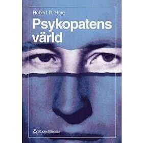 Robert D Hare: Psykopatens Värld Utan Samvete