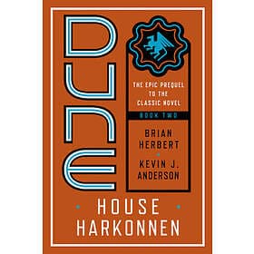 Brian Herbert, Kevin J Anderson: Dune: House Harkonnen