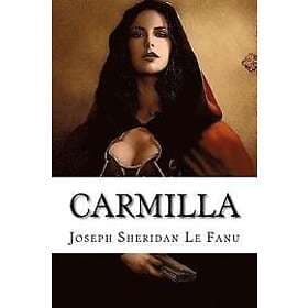 Joseph Sheridan Le Fanu: Carmilla Joseph Sheridan Le Fanu