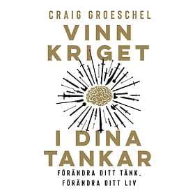 Craig Groeschel: Vinn kriget i dina tankar