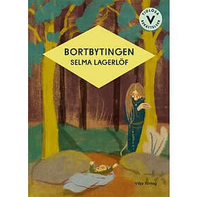 Selma Lagerlöf: Bortbytingen (lättläst)