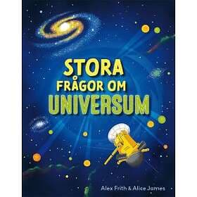 Alex Frith, Alice James: Stora frågor om universum