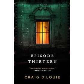 Craig DiLouie: Episode Thirteen