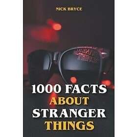 Nick Bryce: 1000 Facts About Stranger Things