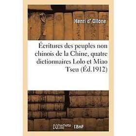 Henri D' Ollone, Jean de Guebriant, Mission d'Ollone: Ecritures Des Peuples Non Chinois de la Chine, Quatre Dictionnaires Lolo Et Miao Tseu