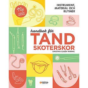 Christina Clasén Wibring: Handbok för tandsköterskor instrument, material och rutiner