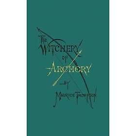 The Witchery of Archery Engelska Hardback