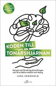 Koden till tonårshjärnan konsten att förstå sig på tonåringen och få en bättre relation dialog