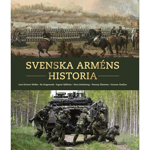 Lars Ericson Wolke, Bo Hugemark, Ingvar Sjöblom, Kent Zetterberg, Tommy Åkesson: Svenska arméns historia armén 500 år