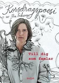 Till dig som famlar Korsdragspoesi