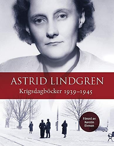 Astrid Lindgren: Krigsdagböcker 1939-1945