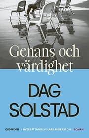 Dag Solstad: Genans & värdighet