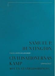 Samuel P Huntington: Civilisationernas kamp mot en ny världsordning