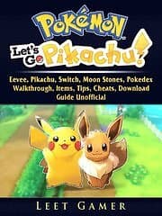 Pokemon Lets Go, Eevee, Pikachu, Switch, Moon Stones, Pokedex, Walkthrough, Items, Tips, Cheats, Download, Guide Unofficial Engelska EBook