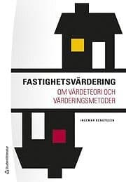 Ingemar Bengtsson: Fastighetsvärdering om värdeteori och värderingsmetoder