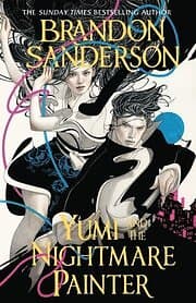 Brandon Sanderson: Yumi And The Nightmare Painter