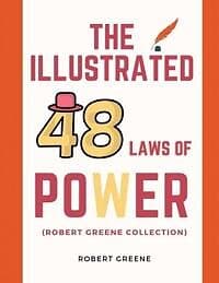 The Illustrated 48 Laws Of Power (Robert Greene Collection)